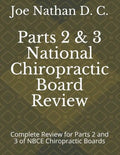 Part 2 and 3 National Chiropractic Board Review: Complete review for parts 2 and 3 of Chiropractic Boards - Paperback