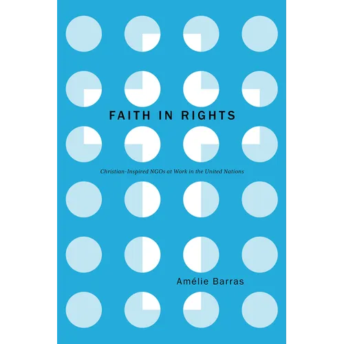 Faith in Rights: Christian-Inspired NGOs at Work in the United Nations - Hardcover