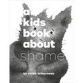 A Kids Book about Shame - Hardcover
