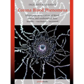 Corona Blood Phenomena: Microscopic Examinations of Blood, Serum, and Cerebrospinal Fluid: Healthy - Vaccinated - Recovered - Paperback