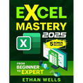 Excel Mastery: From Beginners to Experts - Paperback