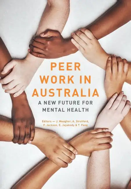 Peer work in Australia: A new future for mental health - Paperback