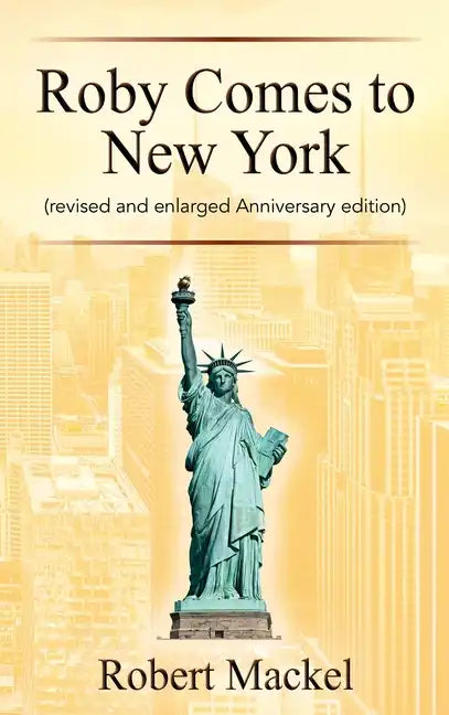 Roby Comes to New York: (revised and enlarged Anniversary edition) - Hardcover
