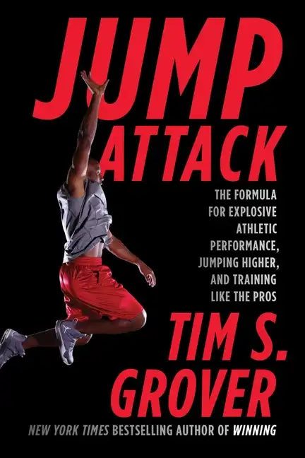 Jump Attack: The Formula for Explosive Athletic Performance, Jumping Higher, and Training Like the Pros - Paperback