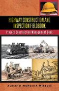 Highway Construction and Inspection Fieldbook: Project Construction Management Book - Paperback