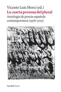 La cuarta persona del plural: Antología de poesía española contemporánea (1978-2015) - Paperback