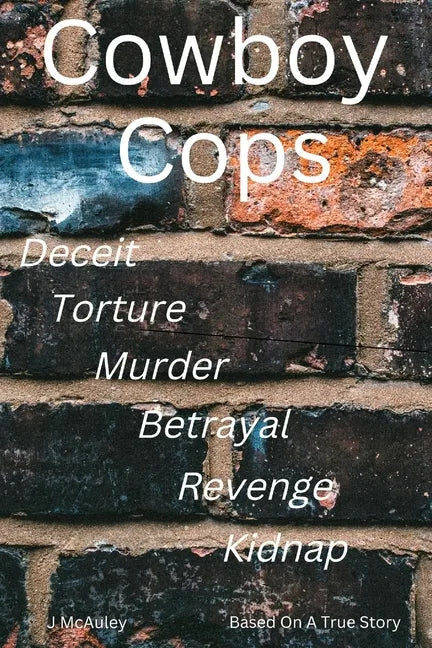 Cowboy Cops: Based on a True Story - Paperback