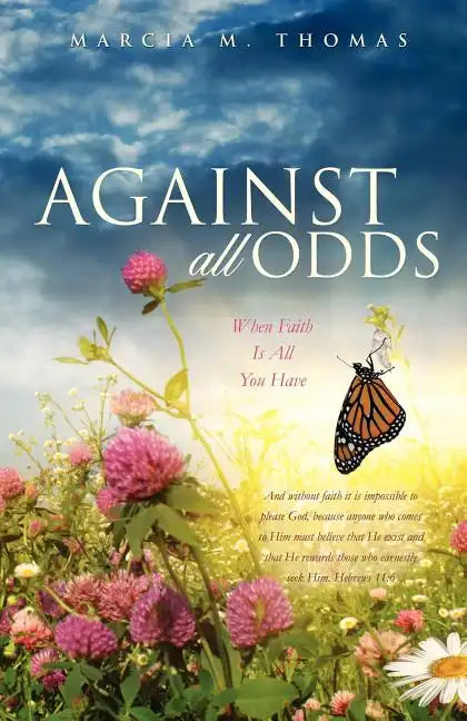Against All Odds: When Faith Is All You Have - Paperback