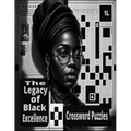 The Legacy Of Black Excellence: Black History Crossword Puzzle - Paperback