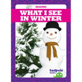 What I See in Winter - Library Binding