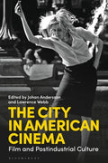 The City in American Cinema: Film and Postindustrial Culture - Paperback