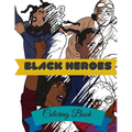 Black Heroes Coloring Book: Adult Colouring Fun, Black History, Stress Relief Relaxation and Escape - Paperback