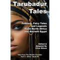 Tarubadur Tales: Folklore, Fairy Tales and Legends from North Africa and Ancient Egypt - Paperback