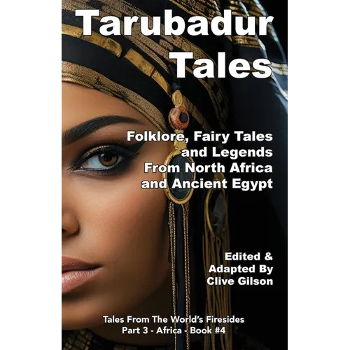 Tarubadur Tales: Folklore, Fairy Tales and Legends from North Africa and Ancient Egypt - Paperback