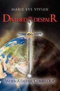 Divided in Despair: When a Father "Comes Out" - Paperback