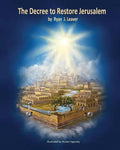 The Decree to Restore Jerusalem: Premium Retail Color Print Edition & Spine - Paperback