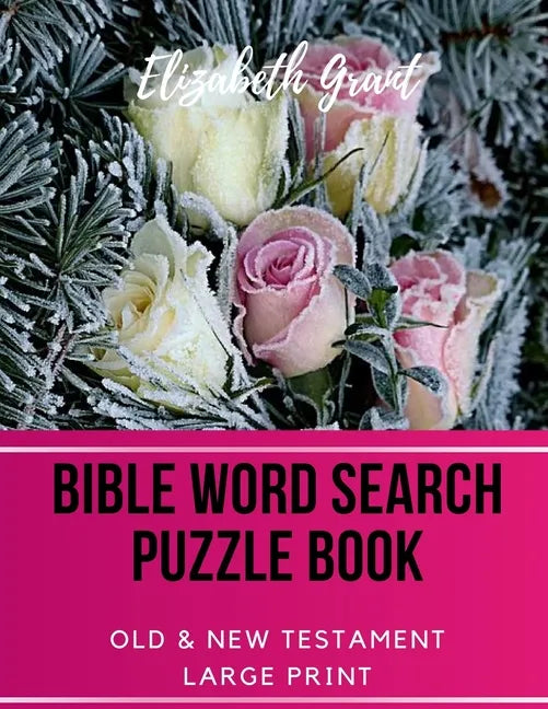 Bible Word Search Puzzle Book: Old & New Testament / 72 Large Print Puzzles - Paperback