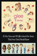 Glee Trivia: 25 Glee Facts and 100 Q&A about Glee Series That Every Gleek Should Know: Movie Trivia, Trivia Game, Gift for Christma - Paperback