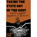 Taking the State Out of the Body: A Guide to Embodied Resistance to Zionism - Paperback