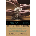 Unraveling the Revelation: Devotional Readings from the Apocalypse, written from an A-millennial perspective - Paperback