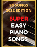Easy Piano Songs: Complete: 90 Songs - Paperback