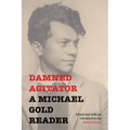 Damned Agitator: A Michael Gold Reader - Paperback