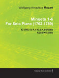 Minuets 1-6 by Wolfgang Amadeus Mozart for Solo Piano (1762-1789) K.1/K6.1e K.4 K.2 K.94/576b K355/K6.576b - Paperback