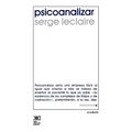 Psicoanalizar. Un Ensayo Sobre El Orden del Inconsciente y La Practica de La Letra - Paperback
