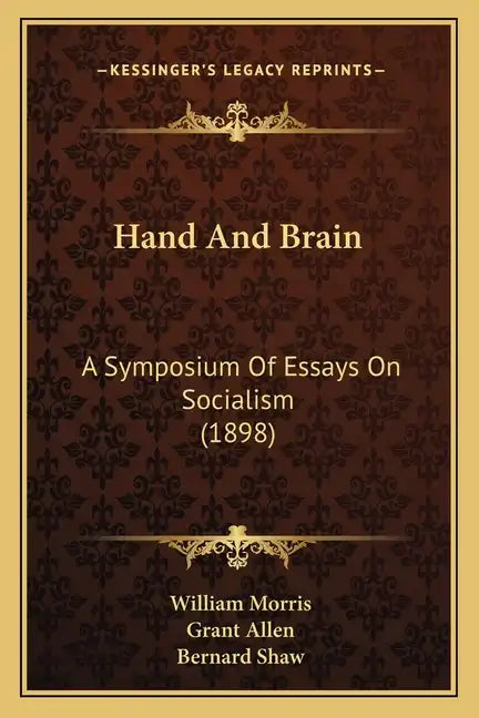 Hand And Brain: A Symposium Of Essays On Socialism (1898) - Paperback