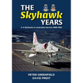 The Skyhawk Years: The A-4 Skyhawk in Australian Service 1968 - 1984 - Hardcover
