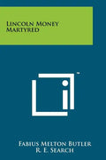 Lincoln Money Martyred - Paperback