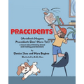 Praccidents: (Accidents Happen, Praccidents Don't Have To!) A lesson about thinking ahead and making good decisions - Paperback