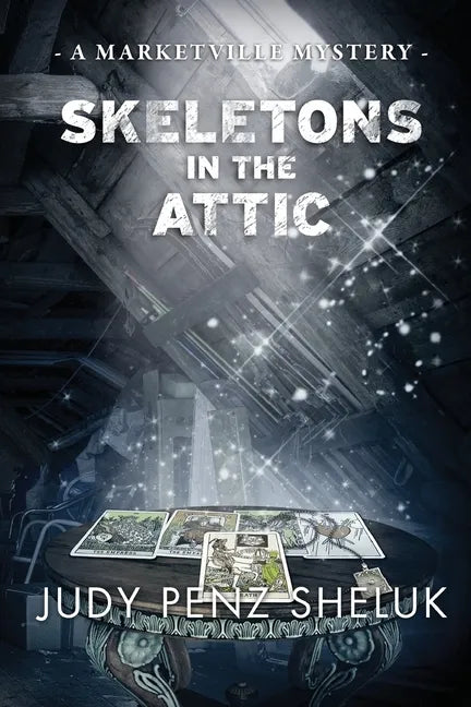 Skeletons in the Attic: A Marketville Mystery - Paperback