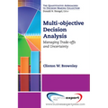 Multi-objective Decision Analysis: Managing Trade-offs and Uncertainty - Paperback