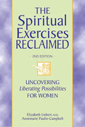 The Spiritual Exercises Reclaimed, 2nd Edition: Uncovering Liberating Possibilities for Women - Paperback