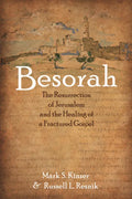 Besorah: The Resurrection of Jerusalem and the Healing of a Fractured Gospel - Paperback