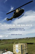 Hunger in the Balance: The New Politics of International Food Aid - Paperback