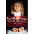 Prove Them Wrong: The Kids Who Refused To Quit - Hardcover