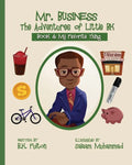 Mr. Business: The Adventures of Little BK: Book 4: Favorite Things - Paperback
