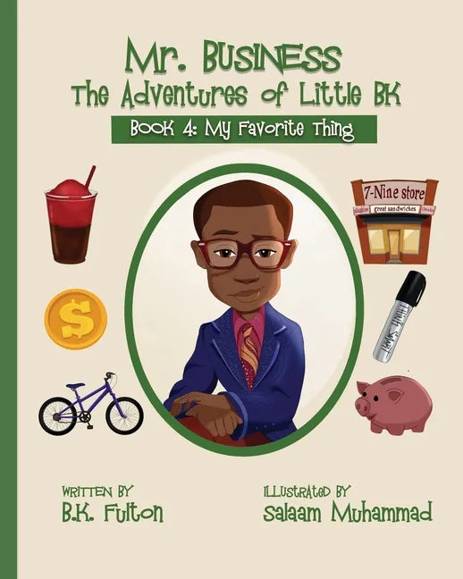 Mr. Business: The Adventures of Little BK: Book 4: Favorite Things - Paperback