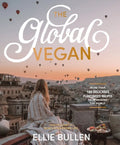 The Global Vegan: More Than 100 Plant-Based Recipes from Around the World - Paperback