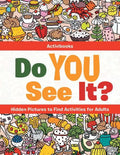 Do You See It? Hidden Pictures to Find Activities for Adults - Paperback