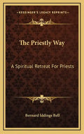 The Priestly Way: A Spiritual Retreat for Priests - Hardcover