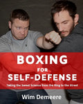 Boxing for Self-Defense: Taking the Sweet Science from the Ring to the Street - Paperback