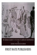 The German Element in the War of American Independence - Paperback