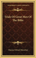 Trials of Great Men of the Bible - Hardcover