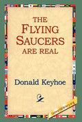The Flying Saucers Are Real - Hardcover