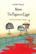 The Olet Story of Moses: The Plagues on Egypt: based on Exodus chapters 2 through 12 - Paperback