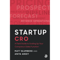 Startup CRO: A Field Guide to Scaling Up Your Company's Sales Function - Paperback