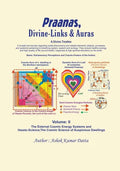 Praanas, Divine-Links, & Auras Volume II: The External Cosmic Energy Systems and Vaastu-Science, the Cosmic Science of Auspicious Dwellings - Paperback